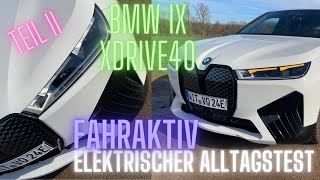 BMW iX xDrive40  Fahraktiv im Alltagstest mit Reichweitentest  Teil II [upl. by Gavra]