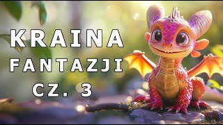 ✅🐉KRAINA FANTAZJI CZ 3🐉  AUDIOBOOK 🎧 [upl. by Areemas]