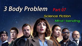 3 body problemPart 07 A science fiction masterpiece meticulously crafted absolutely stunning [upl. by Hudgens]