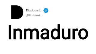 Inmaduro Significado En Español [upl. by Ylloj105]