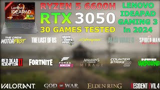 Lenovo IdeaPad Gaming 3  Ryzen 5 6600H RTX 3050  Test in 30 Games in 2024 [upl. by Seena]