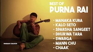 Best of Purna Rai  Purna Rai song collection [upl. by Barolet]