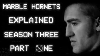 Marble Hornets Explained  Season Three Part 12 [upl. by Ruffin]