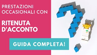 Prestazioni occasionali con RITENUTA DACCONTO  la guida completa [upl. by Hedvah]