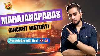 MAHAJANAPADAS  ANCIENT HISTOY OF INDIA  SSC  UPSC  CGL  CHSL  IAS  KNOWLEDGE WITH ITESH [upl. by Avat505]