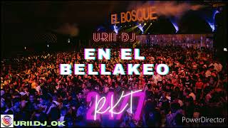 🔥EN EL BELLAKEO RKT🔥  URII DJ [upl. by Aurita205]