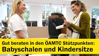 Babyschalen amp Kindersitze  professionelle Beratung beim ÖAMTC  ÖAMTC [upl. by Giustino]