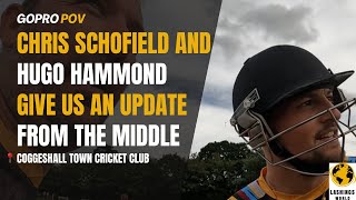 Schofield and Hammond Give Us A Mid Innings Update  Lashings at Coggeshall Town CC [upl. by Willing831]