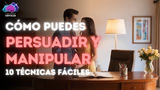 ¿Quieres Persuadir a Cualquiera 💬 Técnicas de manipulación que solo los expertos conocen [upl. by Debor476]