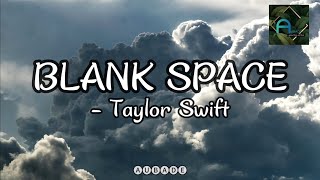 BLANK SPACE Taylor Swift [upl. by Troxell]