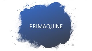 PRIMAQUINE [upl. by Enid]