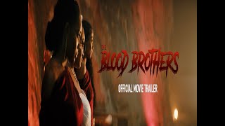 THE BLOOD BROTHERS MOVIE TRAILER [upl. by Engelhart]