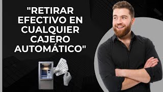 Retirar efectivo en cualquier cajero  Retirar dinero en cajero automático [upl. by Niltak933]