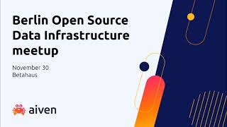 Berlin November 2023 Open Source Data Infrastructure meetup [upl. by Layod891]