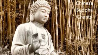 Chinese Buddha Chants  Best for Meditation [upl. by Eadrahs]