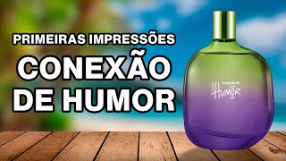 Conhecendo o NOVO Conexão de Humor da Natura  Primeiras Impressões [upl. by Aikmat992]