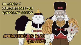 30 Datos y Curiosidades que Quizas no Sabias Androides 19 amp 20 Dr Gero DRAGON BALL [upl. by Laikeze]