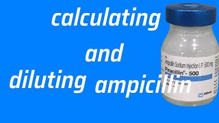 how to dilute iv ampicillin injectionhow to to calculate mills from mg of ampicillin [upl. by Phippen]