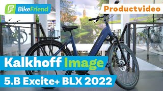 Kalkhoff Image 5B Excite BLX 2022  BikeFriend Productvideo [upl. by Htebezile]