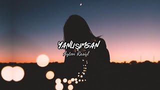 Ayten Rasul  Yanlışımsan English Lyrics [upl. by Bushey]