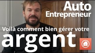 Auto entrepreneur  Voilà comment bien gérer votre argent [upl. by Lyons]