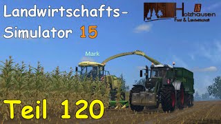 Lets Play Together LS15 Teil 120  FENDT 936  KRONE BIG X beim HÄCKSELN Holzhausen  Liongamer1 [upl. by Russ]