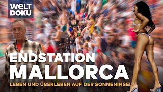 ENDSTATION MALLORCA  Leben und überleben auf der spanischen Sonneninsel  WELT HD Doku [upl. by Ocirnor]