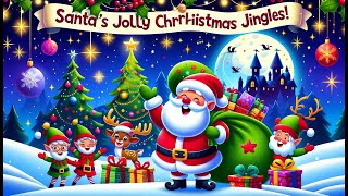 Santa’s Jolly Christmas Jingles  Kids Song  English [upl. by Pavel]