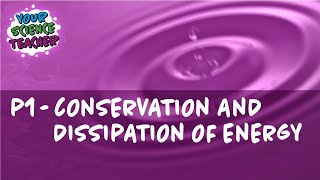 AQA GCSE 91 P1 Conservation and Dissipation of Energy [upl. by Slyke]