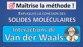 7 Expliquer la cohésion des solides moléculaires Interaction de van der Waals 1re [upl. by Airtened]