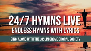 🎶 247 Hymns with OnScreen Lyrics Live Stream with Lyrics  The Joslin Grove Choral Society [upl. by Iloj502]