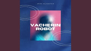 Vacherin Robot [upl. by Oderfigis]