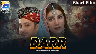 Darr  Short Film  Babar Khan  Nazish Jahangir  Saba Hameed  Geo Films [upl. by Hedwig]