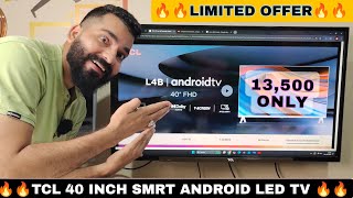 40 INCH SMART ANDROID TV AT PRICE 13500 ONLY 🔥🔥  TCL 40 INCH SMART TV UNDER 15K ONLY 🔥 [upl. by Adnarb]