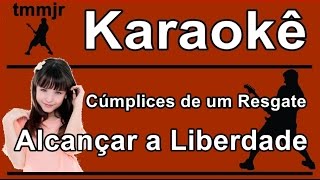 Cúmplices de um Resgate Alcançar a Liberdade quotLarissa Manoelaquot Karaoke [upl. by Hanahs]