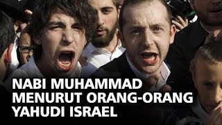 NABI MUHAMMAD MENURUT ORANG YAHUDI ISRAEL [upl. by Wain]