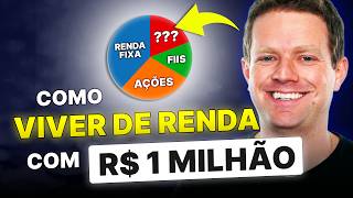 Como viver de renda com R1 milhão  Passo a Passo [upl. by Catina679]