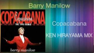 Barry Manilow  Copacabana KEN HIRAYAMA MIX [upl. by Castro]