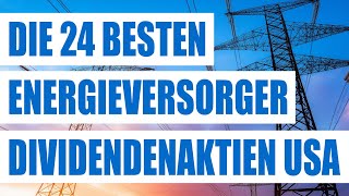 Die 24 besten Energieversorger Dividendenaktien USA  Top Stromversorger Aktien mit Dividenden [upl. by Airtemed]