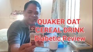 QUAKER OATS CEREAL DRINK Puwede ba sa Diabetic  Diabetic Review by sir Gerry [upl. by Rashida]