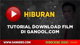 Tutorial Download Film di Ganoolcom TERBARU 20162017 [upl. by Ardie]