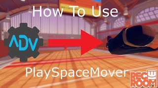 How To Use PlaySpaceMover In RecRoom [upl. by Laurentium]