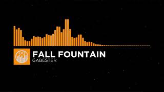 Chill Fall Fountain  Gabester  Mauser Music [upl. by Lonne]