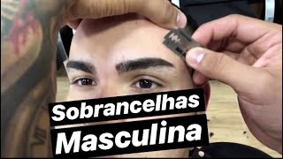 TUTORIAL Sobrancelhas Masculina Passo a Passo [upl. by Rillings878]