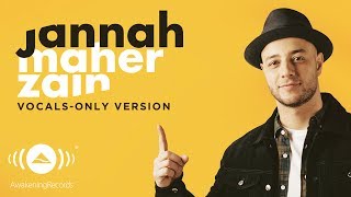 Maher Zain  Jannah English  ماهر زين  Vocals Only  بدون موسيقى  Official Lyric Video [upl. by Ellehcem]