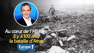 Au cœur de lhistoire Il y a 100 ans la bataille dArras Franck Ferrand [upl. by Eillor]