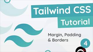 Tailwind CSS Tutorial 4  Margin Padding amp Borders [upl. by Zitah743]