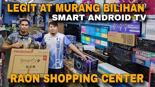 LEGIT AT MURANG BILIHAN SMART ANDROID TV  DITO SA RAON QUIAPO MANILA [upl. by Nediarb]