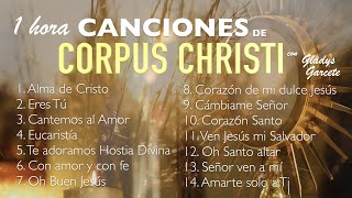 1 hora de CANCIONES DE CORPUS CHRISTI Gladys Garcete  Música Católica [upl. by Danyelle311]