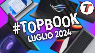 MIGLIORI NOTEBOOK di LUGLIO 2024 tutte le fasce di prezzo  TopBook [upl. by Nogras]